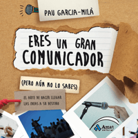 Eres un gran comunicador - Libro de Pau Garcia-Milà